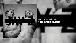 Jay Z - Holy Grail (Ft. Justin Timberlake) (432hz)