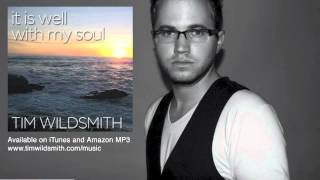 It Is Well With My Soul (FULL VERSION) by Tim Wildsmith