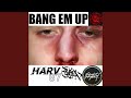 Bang em up