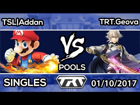 TRT LATAM 2017 - TSL | Addan (Mario) x TRT | Geova (Corrin, Marth) - Pools