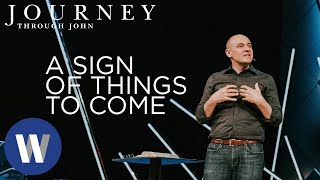 Journey Through John: A Sign of Things to Come | Steve Gillen