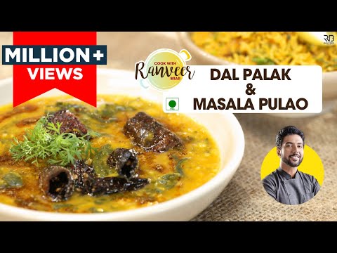 पालक दाल तड़का | ढाबा स्टाइल दाल पालक | Palak Dal Tadka & Masala Pulao | Chef Ranveer Brar