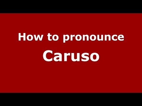 How to pronounce Caruso