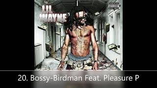 We The Best Lil&#39; Wayne 20. Bossy-Birdman Feat. Pleasure P