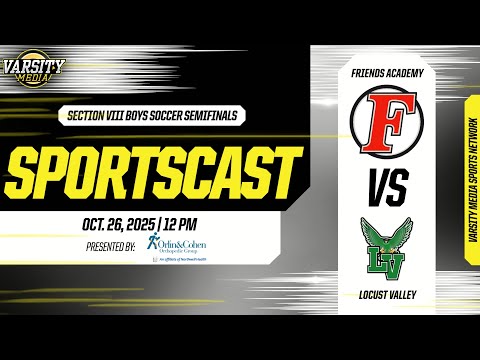 SECTION VIII BOYS CLASS A SEMIFINALS | Friends Academy vs Locust Valley | Presented by Orlin & Cohen