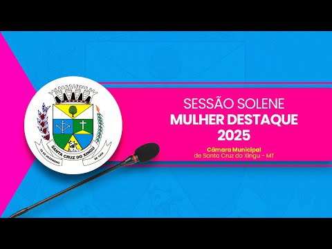 Sess&atilde;o Solene Mulher Destaque de 2025