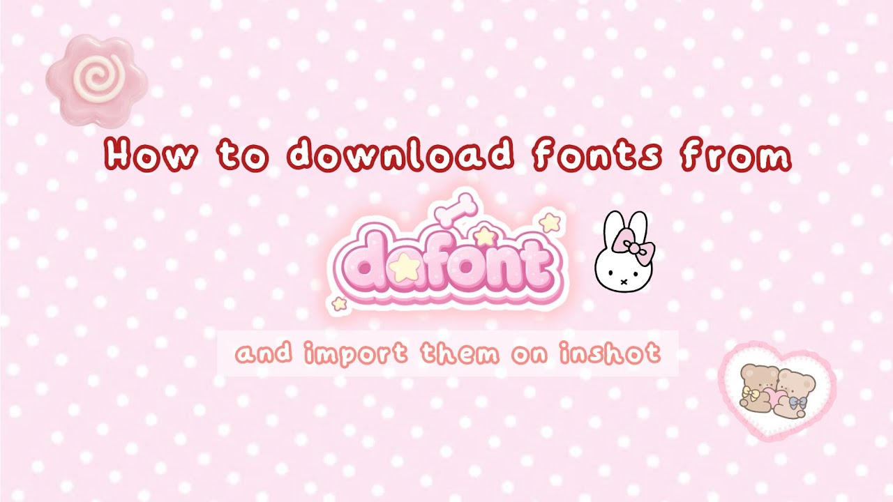 HOW TO DOWNLOAD FONTS FROM DAFONT AND IMPORT THEM ON INSHOT APP୧ ‧₊˚ 🍮 ⋅ ☆
