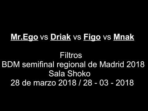 Mr.Ego vs Driak vs Figo vs Mnak - Filtros - BDM semifinal regional de Madrid 2018