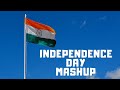 Independence Day Mashup Independence Day Status Independence Day Wishes