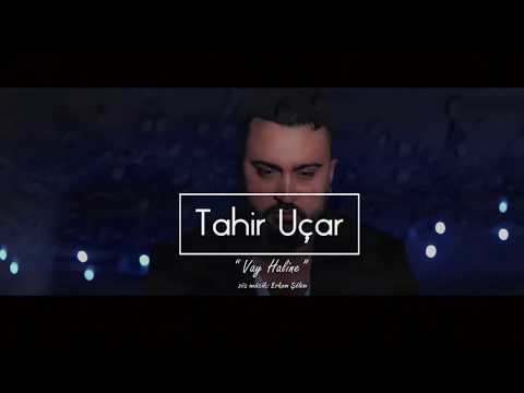Tahir UÇAR - VAY HALINA 2020 KLİP