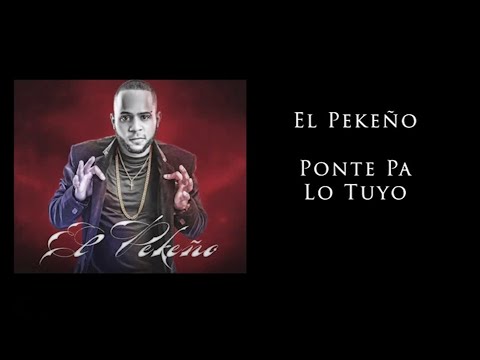 El Pekeño - Ponte Pa lo Tuyo [Official Audio]