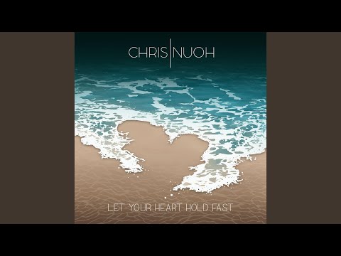 Let Your Heart Hold Fast