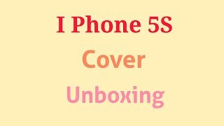 I Phone 5s cover unboxing