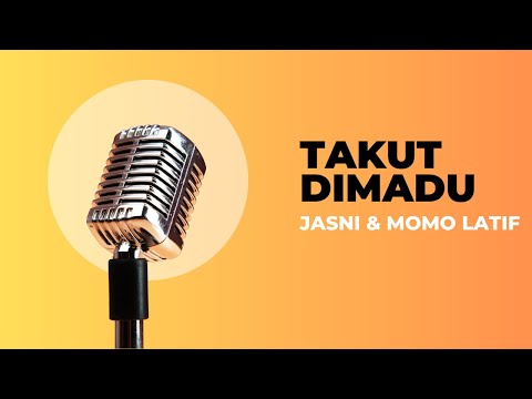 Takut Dimadu - Jasni & Momo Latif