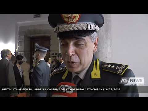 INTITOLATA AL GEN. PALANDRI LA CASERMA DELLA GDF DI PALAZZO CIVRAN | 13/05/2022