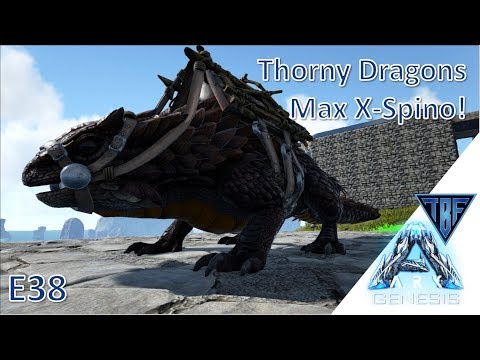 Ark Genesis E38 Thorny Dragon and Max Level X-Spino!  New Ark DLC - Ark Survival Evolved