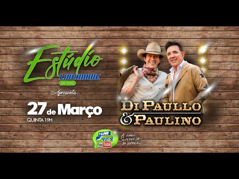 ESTÚDIO LIBERDADE AO VIVO - DI PAULLO E PAULINO