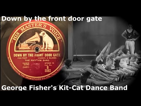 (1928) Down By The Old Front Gate - George Fisher's Kit-Cat Dance Band