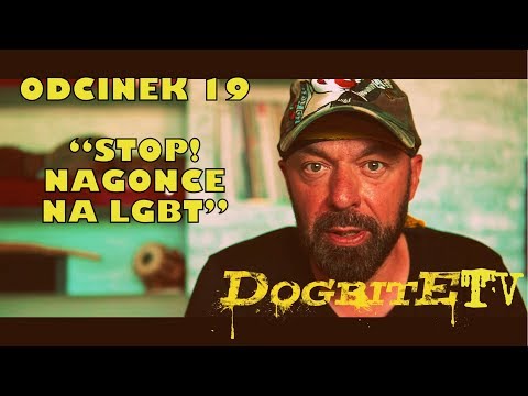 Dogbite TV - Odcinek 19 (Stop Nagonce na LGBT)