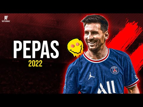 Lionel Messi ● Pepas - Farruko | 2022 HD