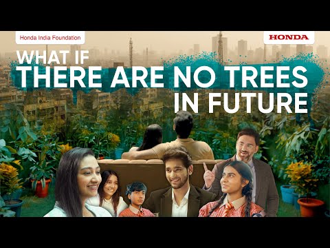 Surabhi Singh When Earth lost its trees- A Film on Nature & Sustainability by Honda India Foundation