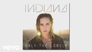 Indiana - Only the Lonely (Audio)