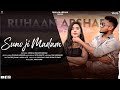 SUNO JI MADAM - RUHAAN ARSHAD | VINITH JAIN | KHATRI