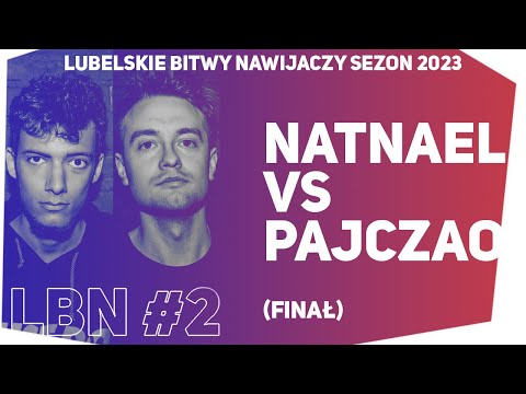 LBN #2 (2023) - NATNAEL VS PAJCZAO (finał)