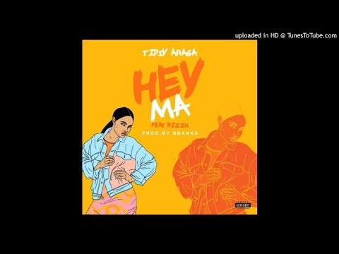 Tipsy Araga ft Bizzu - Hey Ma (Prod. Bbanks)