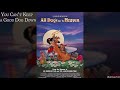 All Dogs Go To Heaven OST 3 You Can T Keep A Good Dog Down