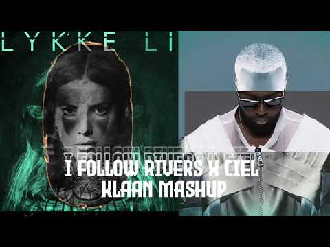 Lykke Li, Gims - I Follow Rivers x Ciel (KLAAN MASHUP)