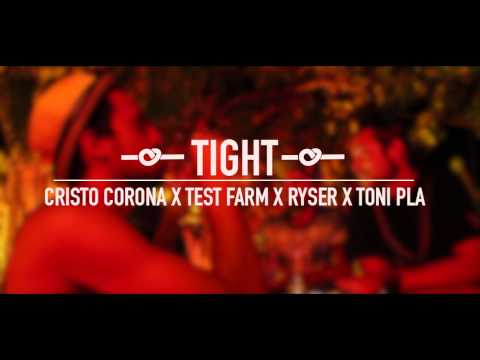 Cristo Corona X Test Farm X Ryser X Toni Pla - Tight [Prod. The Lighthouse] 2014