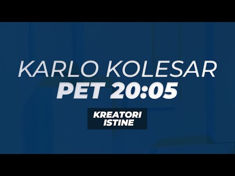 KREATORI ISTINE - Karlo Kolesar - PETAK U 20:05
