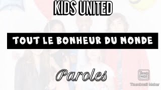 Tout le bonheur du monde (Ft. Inaya) - Kids United - Paroles