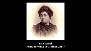 Rita Strohl – Piano Trio no.1 in G minor (1884)
