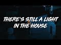 Valley | There's Still A Light In The House  (lyrics)