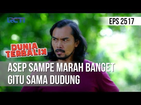 Asep Sampe Marah Banget Gitu Sama Dudung - DUNIA TERBALIK
