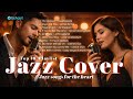 Jazz Love Songs Smooth Covers With Male Female Vocals
