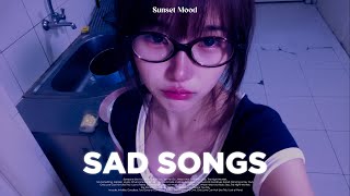 Sad Love Song Playlist - very emotional songs that will make you cry