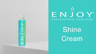 ENJOY Hair Care Shine Cream | Effortless Radiance for Every Style
