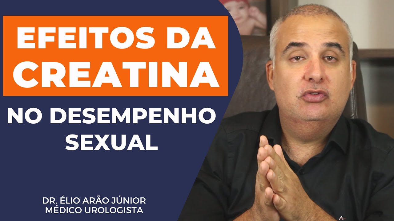 CREATINA - EFEITOS NA EREÇÃO E NO DESEMPENHO SEXUAL | Dr. Élio Arão Júnior