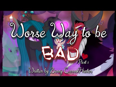 "Worse Way to be Bad" PART 1 [MLP Fanfic Reading] (romance/comedy/slice-of-life) {April Fool’s 2022}