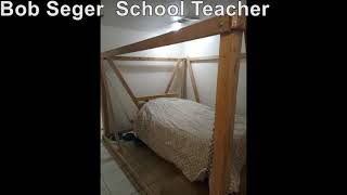 Bob Seger  School Teacher