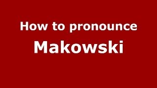 How to pronounce Makowski