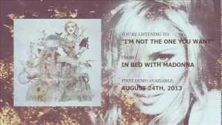 In Bed With Madonna - I'm Not The One You Want