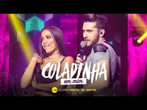 Coladinha Em Mim - Gustavo Mioto Feat Anitta