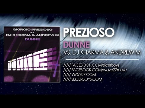 Giorgio Prezioso Vs Dj Kharma & Andrew M - Dunne ( Original Mix )