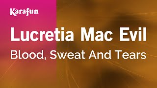 Karaoke Lucretia Mac Evil - Blood, Sweat And Tears *