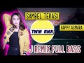 Sambel Terasi HAPPY ASMARA DJ Remix Full Bass Dj TIKTOK Viral 2020