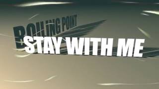 boiling point - Stay With Me [LYRIC VIDEO]